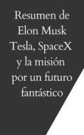Ebook Resumen de Elon Musk di Mente B edito da Mente B