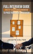 Ebook Full interview guide and top questions and answers to pass your next interview di Joseph Colton edito da Jolak