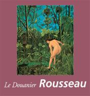 Ebook Le Douanier Rousseau di Nathalia Brodskaya edito da Parkstone International