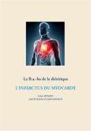 Ebook Le B.a.-ba de la diététique après un infarctus du myocarde di Cédric Menard edito da Books on Demand