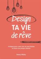 Ebook Design ta vie de rêve di Fanny Wicky edito da Books on Demand