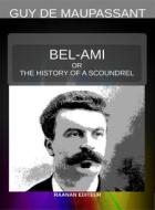Ebook Bel-Ami or the History of a Scoundrel di Guy de Maupassant edito da Raanan Editeur