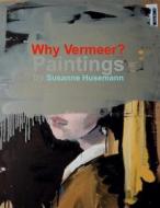 Ebook Why Vermeer? di Susanne Husemann edito da Books on Demand
