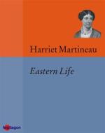 Ebook Eastern Life di Harriet Martineau edito da heptagon