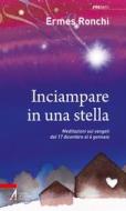 Ebook Inciampare in una stella di Ermes Ronchi edito da Edizioni Messaggero Padova