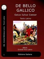 Ebook De Bello Gallico di Gaio Giulio Cesare edito da GBL Grande Biblioteca Latina