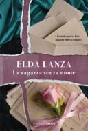Ebook La ragazza senza nome di Elda Lanza edito da Salani Editore