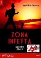 Ebook Zona infetta ep. #3 di Giustina Gnasso edito da 0111 Edizioni