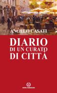 Ebook Diario di un curato di città di Angelo Casati edito da Centro Ambrosiano