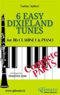 Ebook 6 Easy Dixieland Tunes - Bb Clarinet & Piano (complete) di American Traditional, Mark W. Sheafe, Thornton W. Allen edito da Glissato Edizioni Musicali