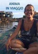 Ebook Anima in viaggio di Mariachiara Scribano edito da Youcanprint