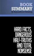 Ebook Summary: Hard Facts, Dangerous Half-Truths and Total Nonsense di BusinessNews Publishing edito da Business Book Summaries