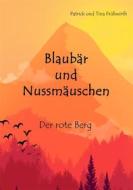 Ebook Blaubär und Nussmäuschen di Patrick Frühwirth edito da Books on Demand