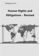 Ebook Human Rights and Obligations - Revised di Wolfgang Fries edito da Books on Demand