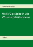 Ebook Freies Geistesleben und Wissenschaftstheorie(n) di Michael Heinen-Anders edito da Books on Demand