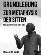 Ebook Grundlegung zur Metaphysik der Sitten di Immanuel Kant edito da Books on Demand