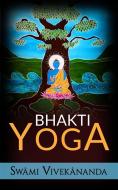 Ebook Bhakti yoga di Swâmi Vivekânanda edito da Stargatebook