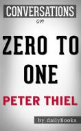 Ebook Zero to One: by Peter Thiel | Conversation Starters di Daily Books edito da Daily Books