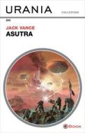 Ebook Asutra (Urania) di Vance Jack edito da Mondadori