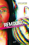 Ebook Remixing di Jayce Clayton edito da EDT
