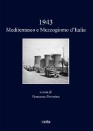 Ebook 1943. Mediterraneo e Mezzogiorno d'Italia di Autori Vari edito da Viella Libreria Editrice