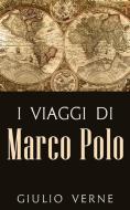 Ebook I Viaggi di Marco Polo di Giulio Verne edito da Youcanprint