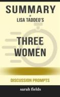 Ebook Summary of Lisa Taddeo’s Three Women: Discussion prompts di Sarah Fields edito da Sarah Fields