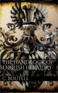 Ebook The Handbook to English Heraldry di Charles Boutell edito da PubMe