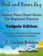 Ebook Pork and Beans Rag Easiest Piano Sheet Music Tadpole Edition di SilverTonalities edito da SilverTonalities
