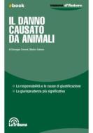 Ebook Il danno causato da animali di Giuseppe Cricenti, Matteo Galiano edito da Casa Editrice La Tribuna