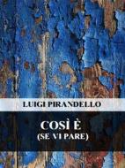 Ebook Così è (se vi pare) di Luigi Pirandello edito da Bauer Books