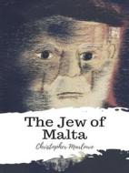 Ebook The Jew of Malta di Christopher Marlowe edito da JH
