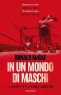 Ebook In un mondo di maschi di Mcrae Donald edito da Mondadori
