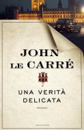 Ebook Una verità delicata di le Carré John edito da Mondadori