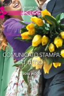 Ebook Comunicato stampa: ti amo di Joss Wood edito da HarperCollins Italia