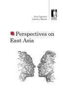 Ebook Perspectives on East Asia di Pedone, Valentina, Sagiyama, Ikuko edito da Firenze University Press