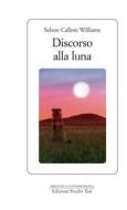 Ebook Discorso alla Luna di Selene Calloni Williams edito da Edizioni Studio Tesi