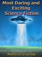 Ebook Most Daring and Exciting Science Fiction di Sharma Mahesh edito da mds