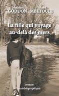 Ebook La fille qui voyage au-delà des mers di Mathias Goddon, Orland Mbetoule edito da Books on Demand