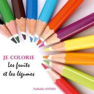 Ebook Je colorie les fruits et légumes di Nathalie Antien edito da Books on Demand