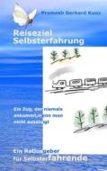 Ebook Reiseziel Selbsterfahrung di Pramesh Gerhard Kunz edito da Books on Demand