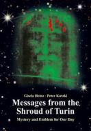Ebook Messages from the Shroud of Turin di Gisela Heinz, Peter Kutzki edito da Books on Demand