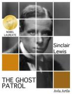 Ebook The Ghost Patrol di Sinclair Lewis edito da Avia Artis