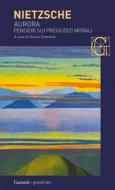 Ebook Aurora di Friedrich Nietzsche edito da Garzanti Classici
