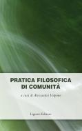 Ebook Pratica filosofica di comunità di Alessandro Volpone edito da Liguori Editore