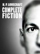 Ebook H. P. Lovecraft: The Complete Fiction di H. P. Lovecraft edito da H. P. Lovecraft
