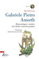 Ebook Gabriele Pietro Amorth di Marcello Lanza edito da Edizioni Messaggero Padova