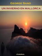 Ebook Un invierno en Mallorca di George Sand edito da ePembaBooks