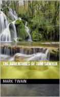 Ebook The Adventures of Tom Sawyer di Mark twain edito da Kore Enterprises