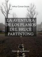 Ebook La aventura de los planos del Bruce Partintong di Arthur Conan Doyle edito da Greenbooks Editore